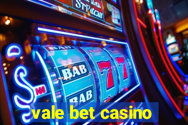 vale bet casino